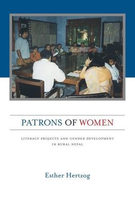 Patrons Of Women: Literacy Projects And Gender Development In Rural Nepal