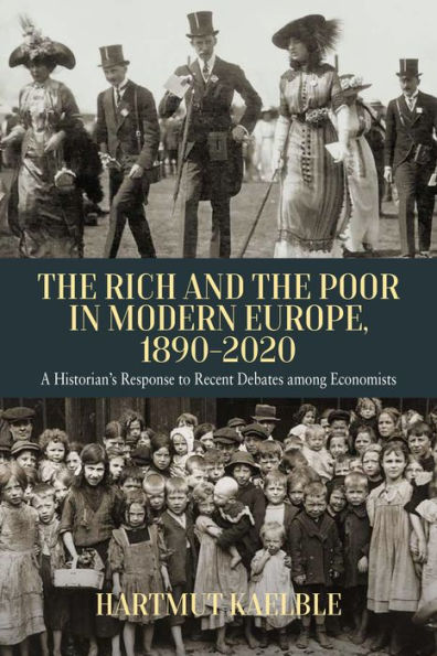 The Rich And The Poor In Modern Europe, 1890-2020: A Historian'S Response To Recent Debates Among Economists