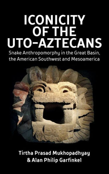 Iconicity Of The Uto-Aztecans: Snake Anthropomorphy In The Great Basin, The American Southwest And Mesoamerica
