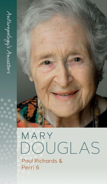 Mary Douglas (Anthropology's Ancestors, 4) - 9781800739796