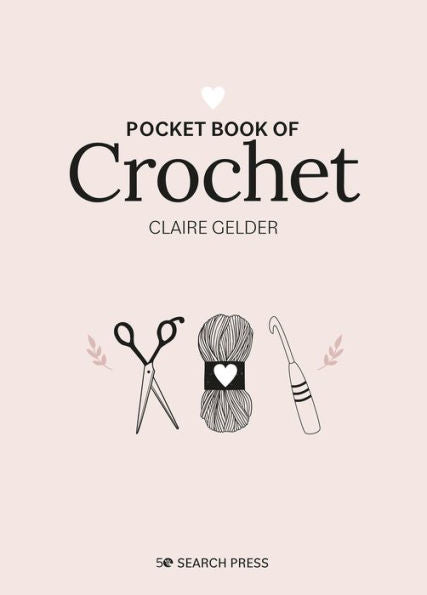 Pocket Book Of Crochet: Mindful Crafting For Beginners - 9781800920736