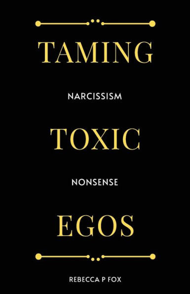 Taming Toxic Egos: Narcissism Nonsense