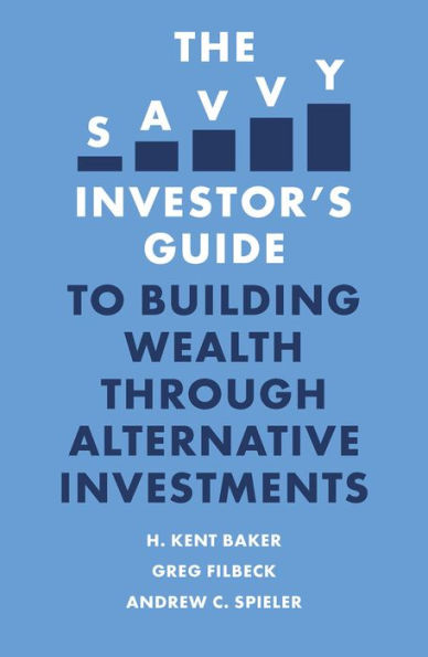 The Savvy Investor’S Guide To Building Wealth Through Alternative Investments