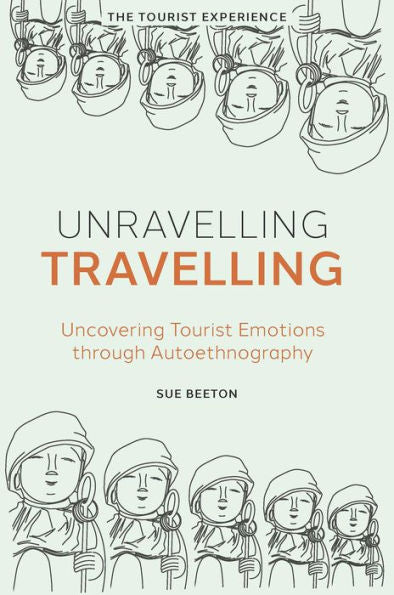 Unravelling Travelling: Uncovering Tourist Emotions Through Autoethnography (The Tourist Experience)