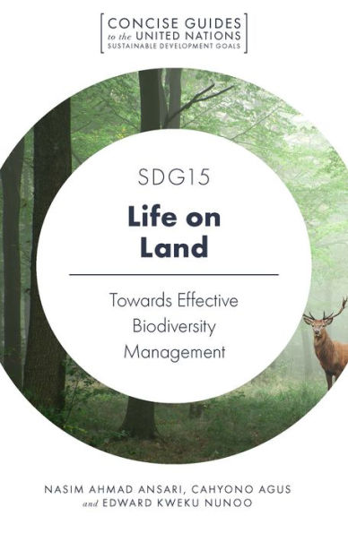 Sdg15 – Life On Land: Towards Effective Biodiversity Management (Concise Guides To The United Nations Sustainable Development Goals)