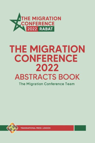 The Migration Conference 2022 Abstracts Book (Conference Series)
