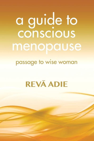 A Guide To Conscious Menopause: Passage To Wise Woman - 9781801520683