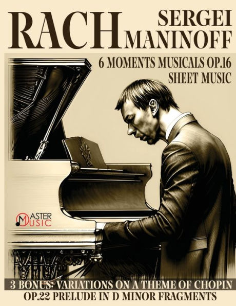 Sergei Rachmaninoff: 6 Moments Musicals Op.16 3 Bonus: Variations On A Theme Of Chopin Op.22 Prelude - 9781802210262