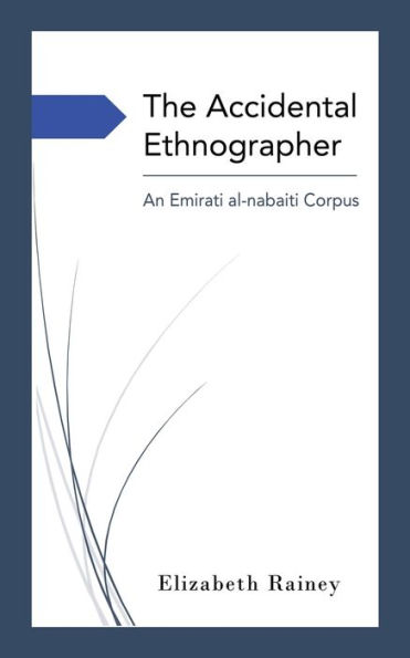 The Accidental Ethnographer: An Emirati Al-Naba?I Corpus