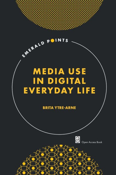 Media Use In Digital Everyday Life (Emerald Points) - 9781802623864