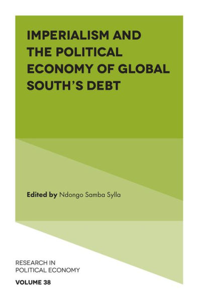 Imperialism And The Political Economy Of Global South'S Debt (Research In Political Economy, 38)