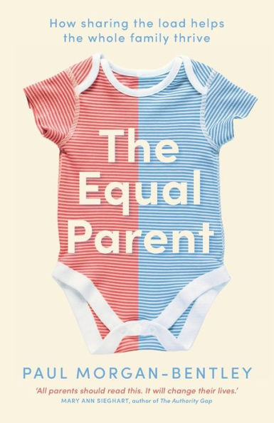 The Equal Parent: How Sharing The Load Helps The Whole Family Thrive