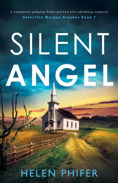 Silent Angel: A Completely Gripping Thriller Packed With Nail-Biting Suspense (Detective Morgan Brookes)