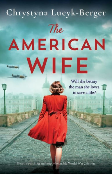 The American Wife: Heart-Wrenching And Unputdownable World War 2 Fiction (The Diplomat's Wife)