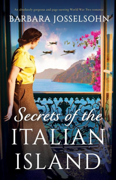 Secrets Of The Italian Island: An Absolutely Gorgeous And Page-Turning World War Two Romance (Sisters Of War)
