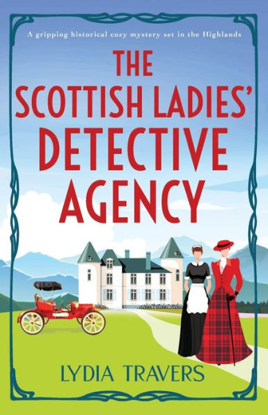 The Scottish Ladies' Detective Agency: A Gripping Historical Cozy Mystery Set In The Highlands