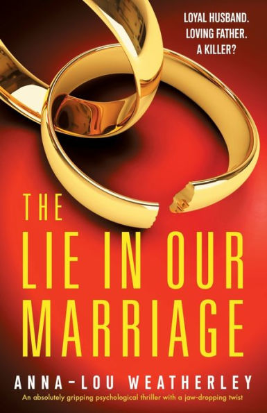 The Lie In Our Marriage: An Absolutely Gripping Psychological Thriller With A Jaw-Dropping Twist (Detective Dan Riley)