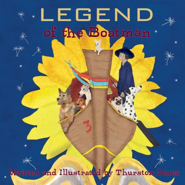 Legend Of The Boatman: A Homeless Dog's Dream (Tales Of The Boatman's Dogs)