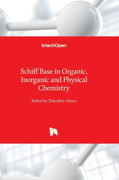 Schiff Base In Organic, Inorganic And Physical Chemistry