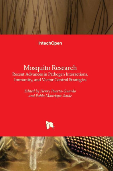 Mosquito Research - Recent Advances In Pathogen Interactions, Immunity, And Vector Control Strategies