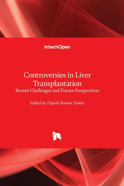 Controversies In Liver Transplantation - Recent Challenges And Future Perspectives