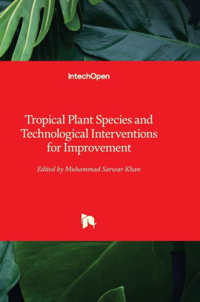 Tropical Plant Species And Technological Interventions For Improvement