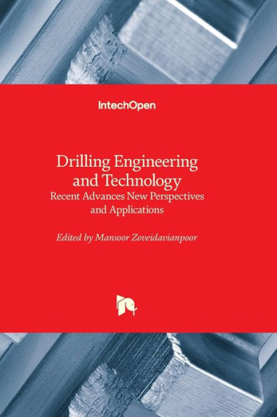 Drilling Engineering And Technology - Recent Advances New Perspectives And Applications