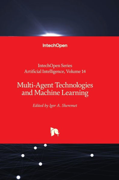 Multi-Agent Technologies And Machine Learning (Artificial Intelligence)