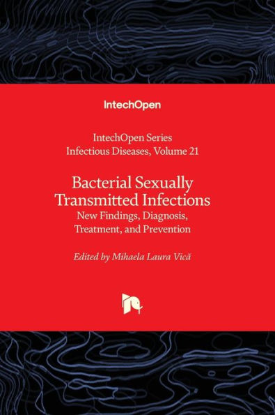 Bacterial Sexually Transmitted Infections - New Findings, Diagnosis, Treatment, And Prevention (Infectious Diseases)