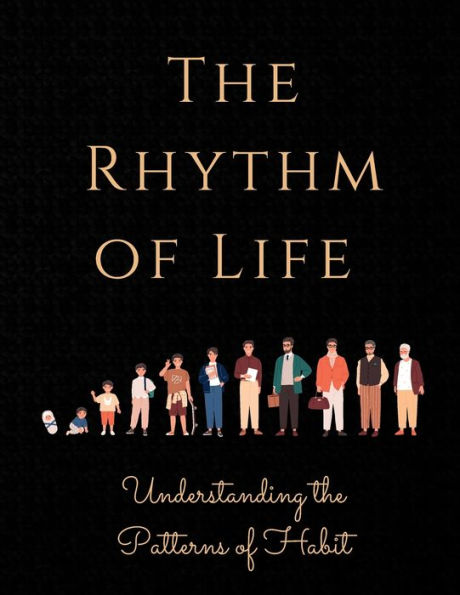 The Rhythm Of Life: Understanding The Patterns Of Habit - 9781803620206