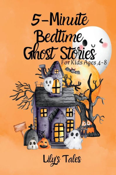 5-Minute Bedtime Ghost Stories: For Kids Ages 4-8 - 9781803621708