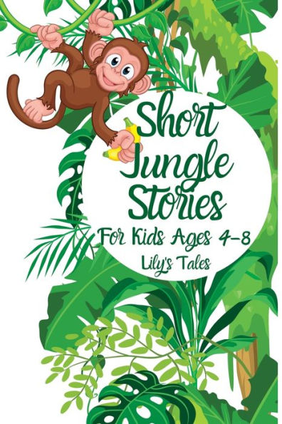 Short Jungle Stories: For Kids Ages 4-8 - 9781803622330