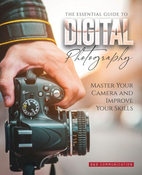 La guía esencial para la fotografía digital: domina tu cámara y mejora tus habilidades - 9781803622354