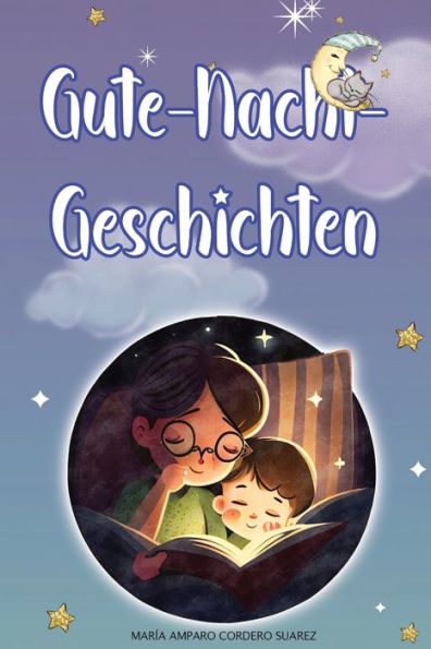Gute-Nacht-Geschichten: Magische Abenteuer, Um Wach Zu Träumen Und Wichtige Werte Zu Lernen. (German Edition) - 9781803625416