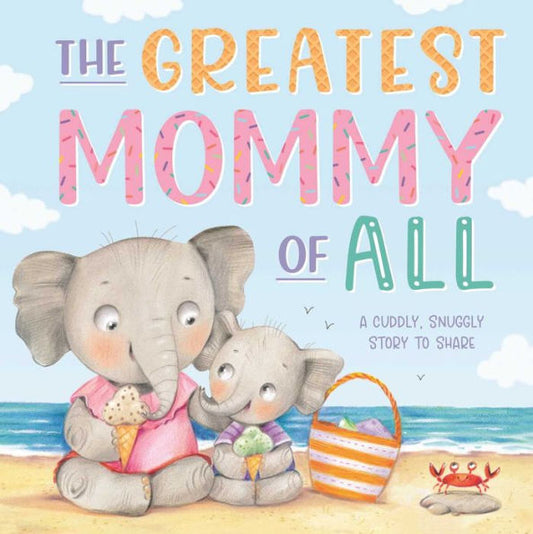 The Greatest Mommy Of All: Padded Board Book