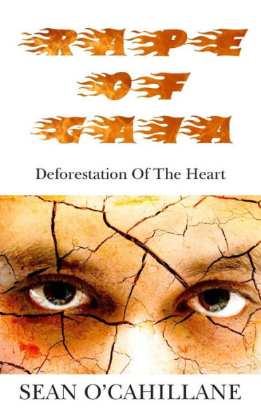 Rape Of Gaia - Deforestation Of The Heart