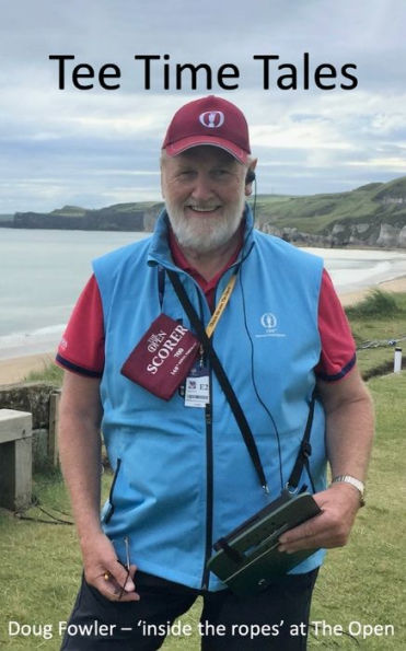 Tee Time Tales: 'Inside The Ropes' At The Open - 9781803697468