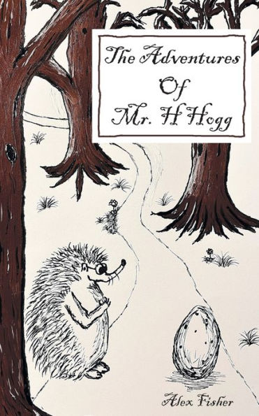 The Adventures Of Mr. H Hogg