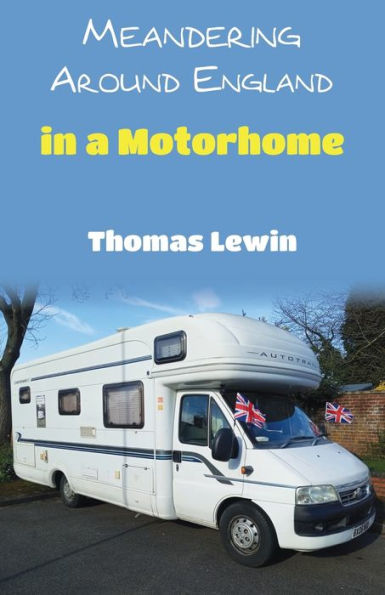 Meandering Around England In A Motorhome