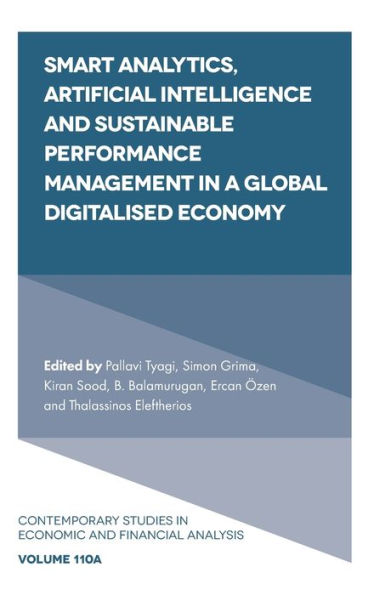 Smart Analytics, Artificial Intelligence And Sustainable Performance Management In A Global Digitalised Economy (Contemporary Studies In Economic And Financial Analysis, 110, Part A)