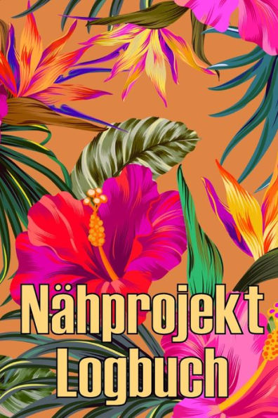 Nähprojekt Logbuch: Tägliches Buch Zur Aufzeichnung Von Nähaufträgen - Perfekt Für Nähliebhaber Perfekte Geschenkidee (German Edition) - 9781803851068