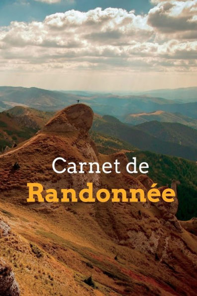Le Carnet De Randonnee: Enregistrez Toutes Vos Randonnees - Cadeaux Pour Les Randonneurs Et Les Amateurs De Sports De Plein Air (French Edition) - 9781803857879
