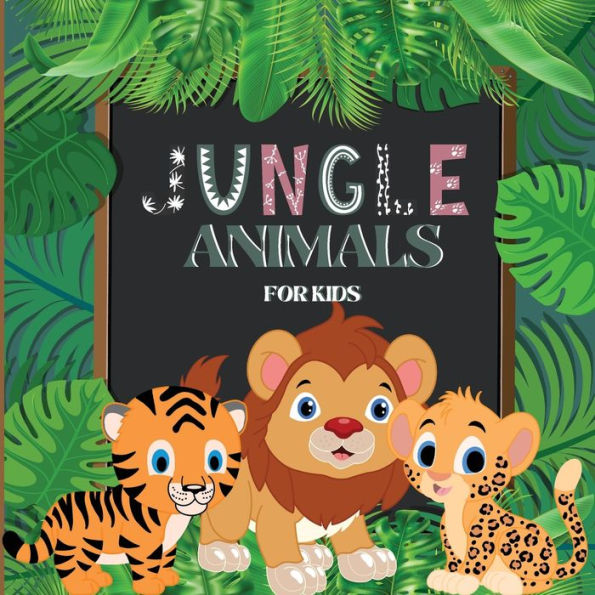 Jungle Animals Book For Kids: Colorful Educational And Entertaining Book For Children That Explains The Characteristics Of Various Cute Animals - 9781803859521