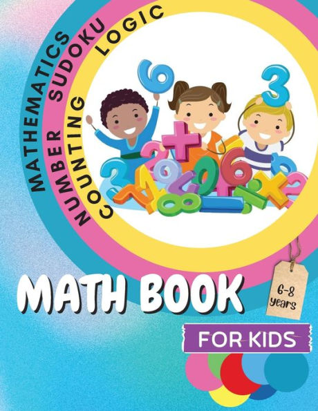Math Book For Kids: A Fun Educational Brain Game Book For Kids With Answer Sheet/ Exercises Book For Kids Ages 6-8/ Great Gift For Children - 9781803859750