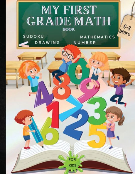My First Grade Math Book: A Fun Educational Brain Game Book For Children With Answer Sheet/Exercises Book For Children Ages 6-8/ A Wonderful Present For Children - 9781803859804