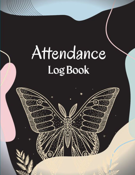 Attendance Register Book: School Attendance Record Book For Teachers Attendance Log Book Attendance Tracking Chart For Teachers, Employees, Staff - 9781803902371