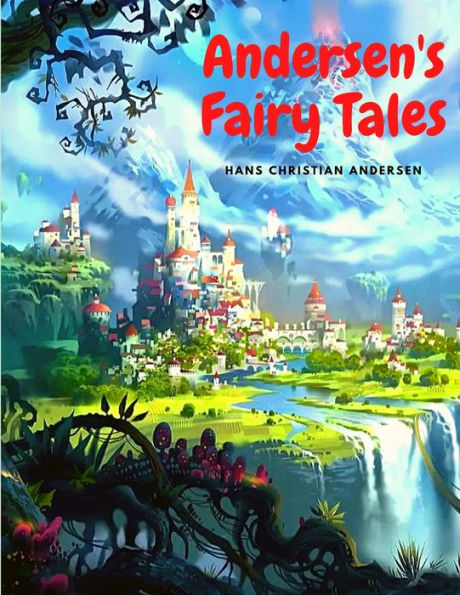Andersen's Fairy Tales: Classic Children's Stories