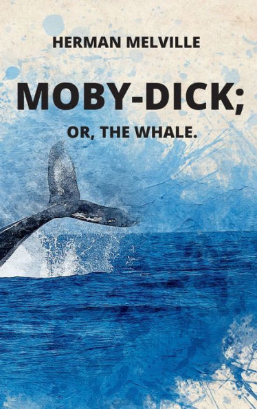 Moby-Dick Or, The Whale - 9781803986029