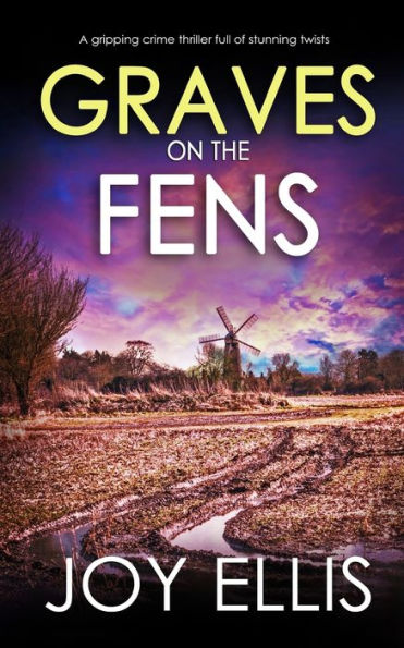 Graves On The Fens A Gripping Crime Thriller Full Of Stunning Twists (Detective Nikki Galena)