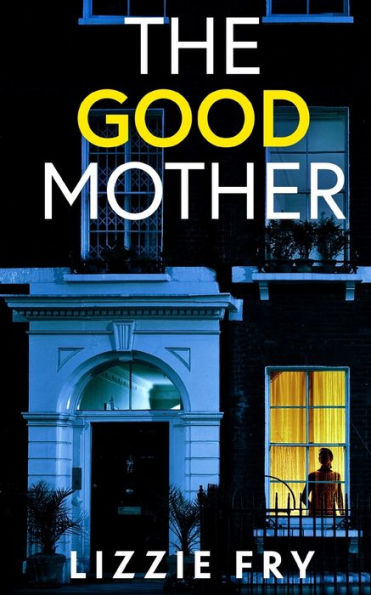 The Good Mother An Utterly Gripping Psychological Thriller Packed With Shocking Twists - 9781804057223